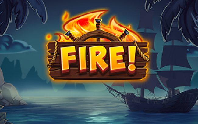 FIRE!