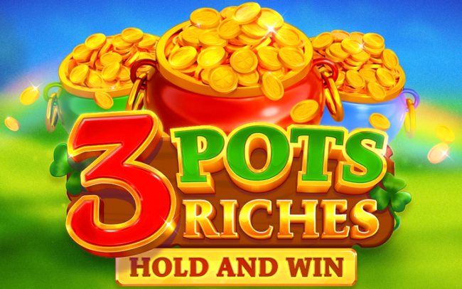 3 Pots Riches: Hold and Win