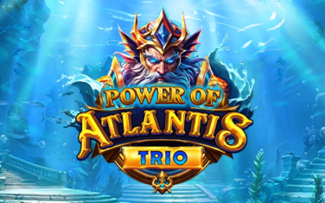 Power of Atlantis Trio