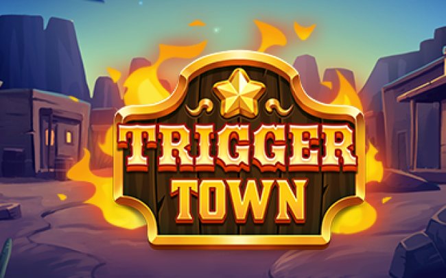 Trigger Town