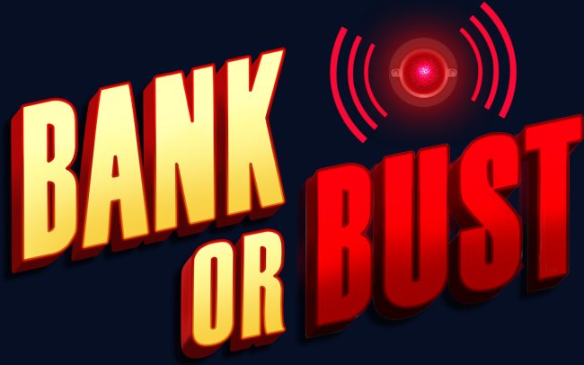 Bank or Bust