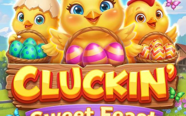 Cluckin’ Sweet Feast