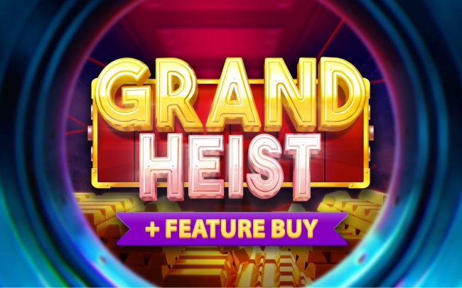 Grand Heist Feature Buy