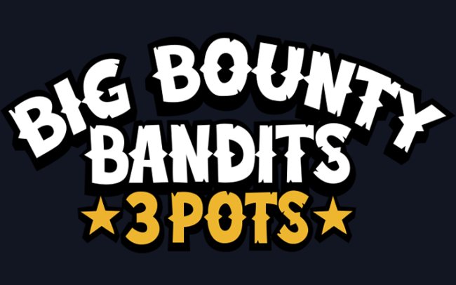 Big Bounty Bandits: 3 Pots
