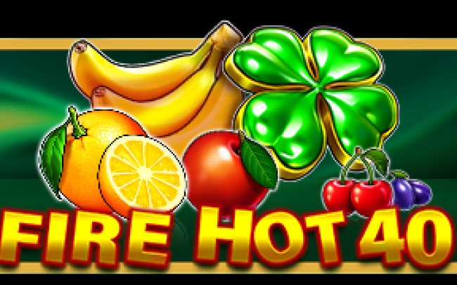 Fire Hot 40