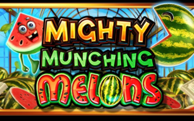 Mighty Munching Melons
