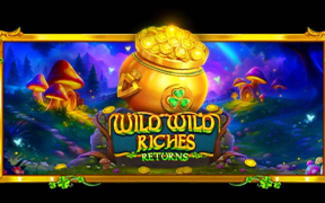 Wild Wild Riches Returns