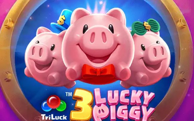3 LUCKY PIGGY