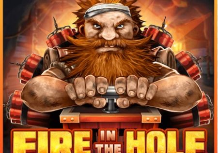 Fire In The Hole Slot