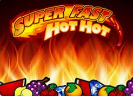 Super Fast Hot Hot