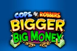 Cops & Robbers Bigger Big Money