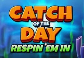 Catch of the Day Respin ‘Em In