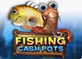 Fishing Cash Pots