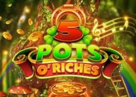 5 Pots O’Riches