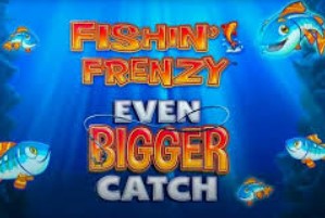 Fishin Frenzy Even Bigger Catch