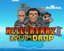 Hellcatraz 2 Dream Drop