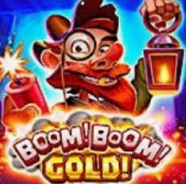 Boom! Boom! Gold!