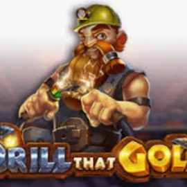 Drill That Gold