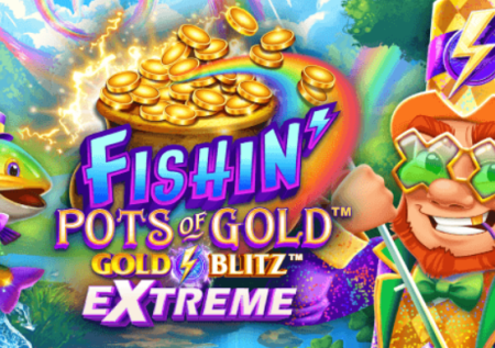 Fishin Pots of Gold: Gold Blitz EXTREME