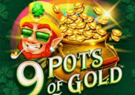 9 Pots of Gold