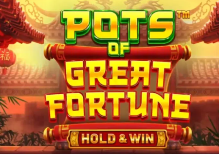 Pots of Great Fortune – Hold & Win