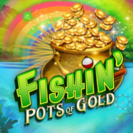 Fishin Pots of Gold