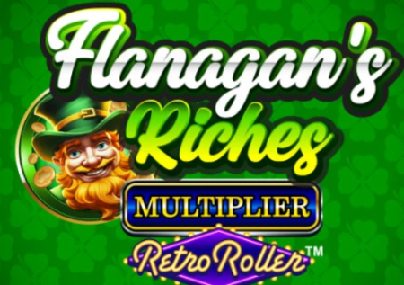 Flanagan’s Riches Multiplier Retro Roller
