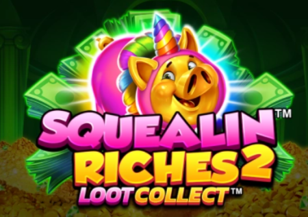Squealin Riches 2